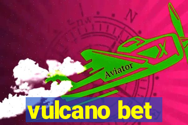 vulcano bet